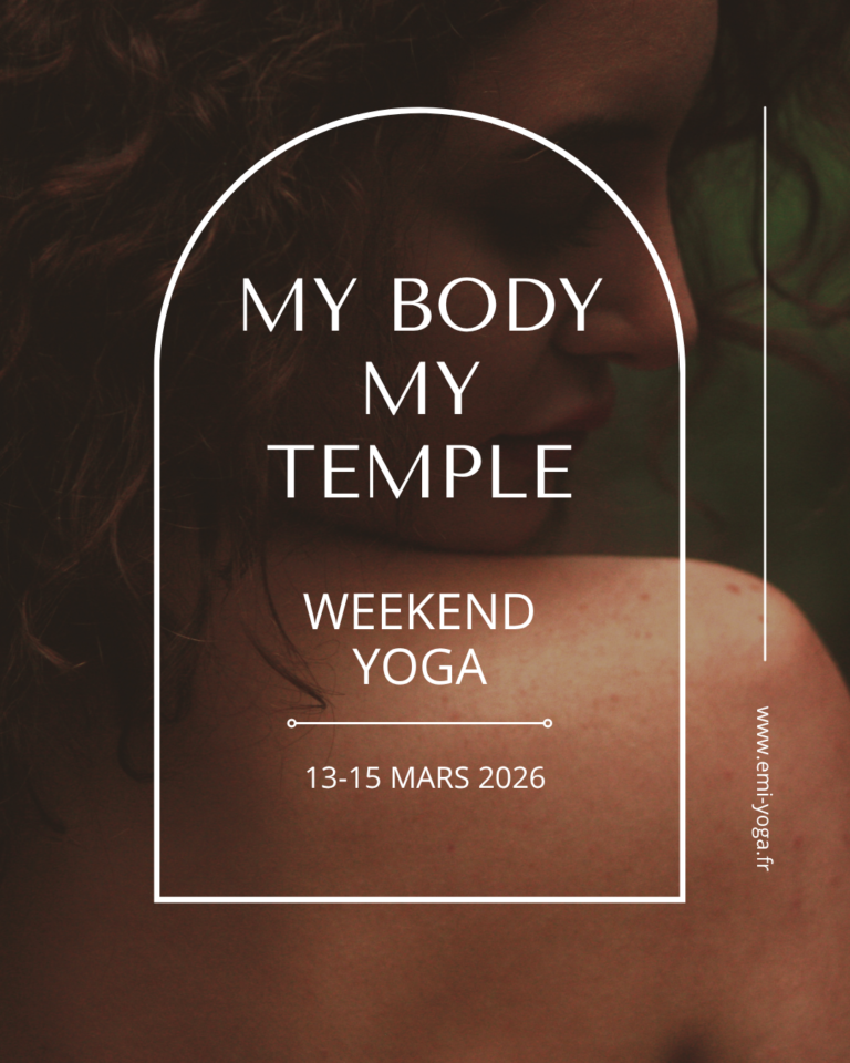 MY BODY MY TEMPLE - weekend yoga - retraite yoga - Emilie Cosson - professeur de yoga - vinyasa - yoga nidra - yin yoga - hatha yoga - relaxation - végétarien - philosophie du yoga