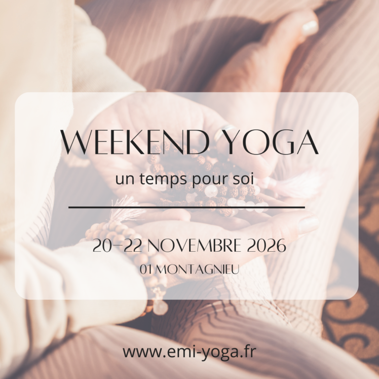 weekend yoga - retraite yoga - EMILIE COSSON - emi yoga - professeur de yoga - villeurbanne - grand clément - studio de yoga - hatha yoga - vinyasa - yin yoga - relaxation - meditation